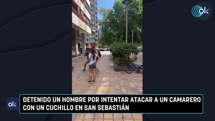 Detenido un hombre por intentar atacar a un camarero con un cuchillo en San Sebastián