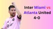 MLS Video Highlights: Inter Miami vs Atlanta United 4-0 Highlights #Messi
