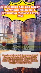 Wine Nabidz Kok Bisa Dapat Sertifikasi Halal? Ini 4 Kriterianya Menurut Fatwa MUI