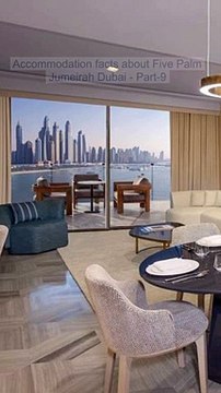 Accommodation facts about Five Palm Jumeirah Dubai Part 9