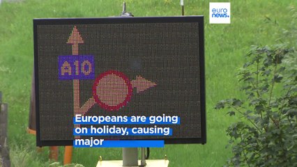 Traffic jams and heatwaves disrupt holidaymakers across Europe