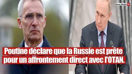 ``OUI la Russie est prête``: Cette déclaration de poutine a fait trembler l`OTAN.