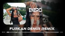 Dilan Polat - Enercii ( Furkan Demir & Müslüm Özbay ) | Yüzde Yüz Enerci Bu Nasıl Bir Sinerji.