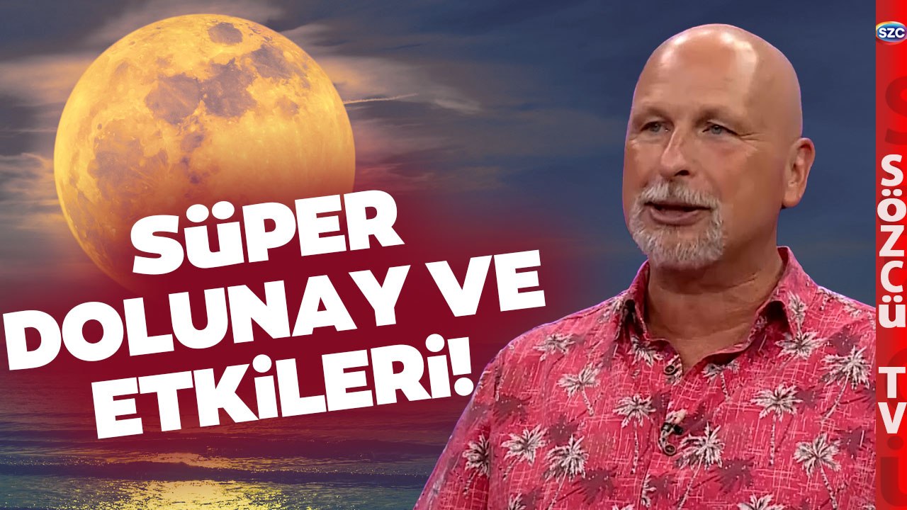 Öner Döşer Yorumladı: 1 Ağustos Süper Dolunayı Hangi Burcu Nasıl Etkileyecek?