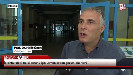 İstanbul'daki taksi sorunu için uzmanlardan çözüm önerileri