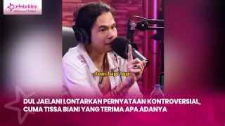 Dul Jaelani Lontarkan Pernyataan Kontroversial, Cuma Tissa Biani yang Terima Apa Adanya