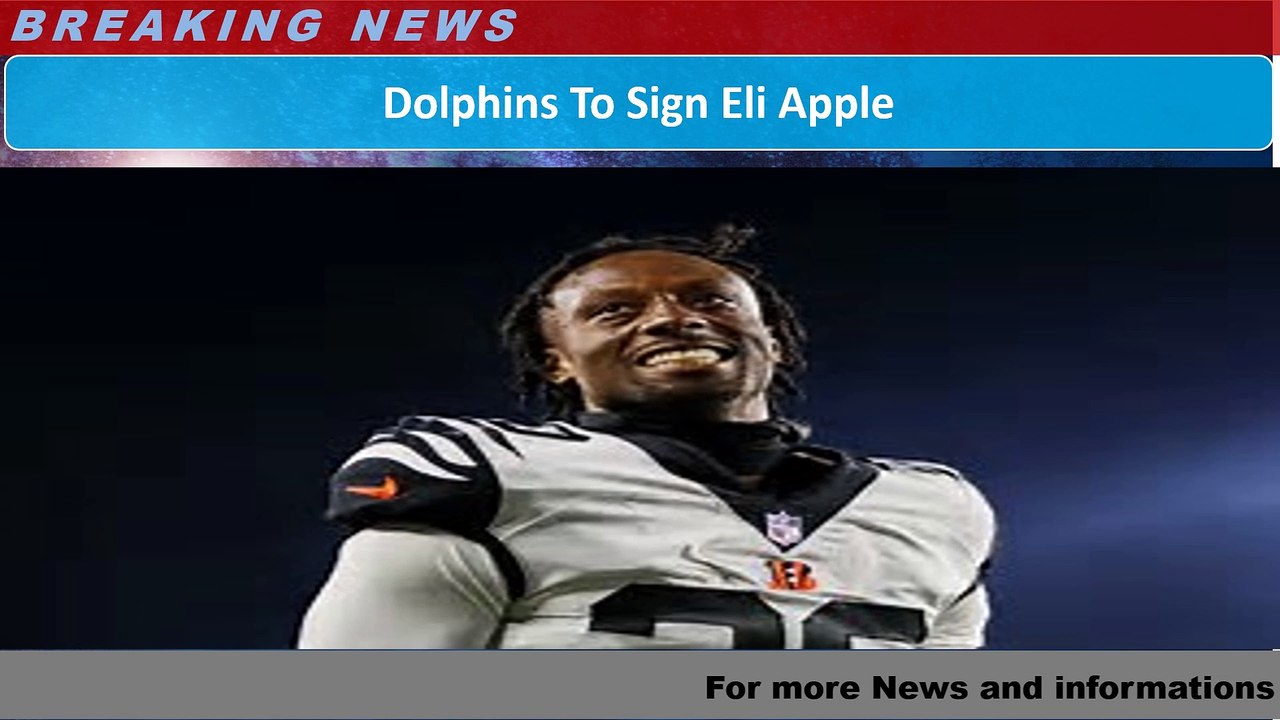 Dolphins To Sign Eli Apple