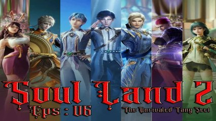 Soul Land 2 Eps 6  The Unrivaled Tang Sect (Sub Indo)