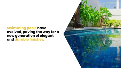 Greencare Pool Builder | The Evolution of Pool Finishes: A New Generation of Elegance and Durability