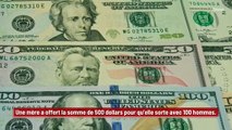 Une mère offre 500 dollars à sa fille pour qu’elle sorte avec 100 hommes !