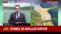 İstanbul'da barajlarda doluluk oranı ne durumda? Haber Global muhabiri Batuhan Pozut aktardı