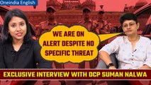 DCP Suman Nalwa discusses Delhi Police’s preparations ahead of Independence Day | Oneindia News