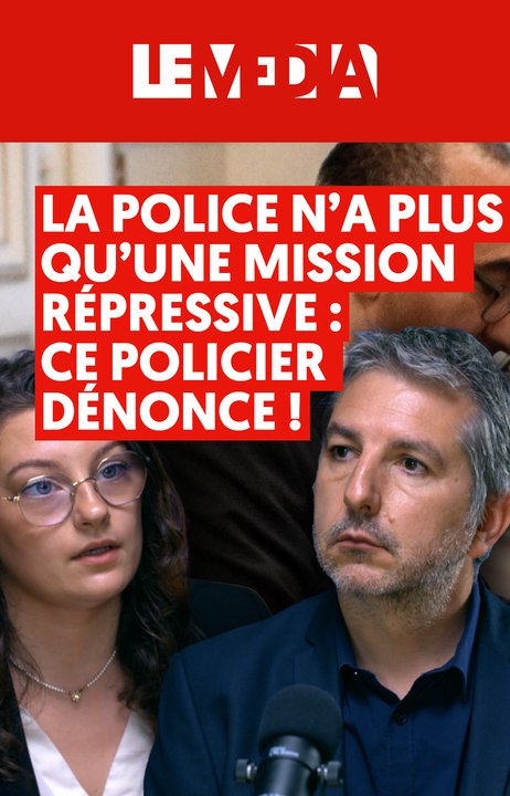 La police n'a plus qu'une mission répressive : ce policier dénonce !