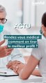 Comment tirer profit de son rendez-vous médical ?