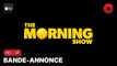 THE MORNING SHOW créée par Kerry Ehrin avec Jennifer Aniston, Reese Witherspoon, Billy Crudup : bande-annonce saison 3 [HD-VF] | 13 septembre 2023 sur Apple TV+