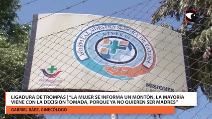 Ligadura de trompas | “La mujer se informa un montón, la mayoría viene con la decisión tomada, porque ya no quieren ser madres”