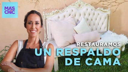 PASO a PASO: CÓMO RESTAURAR el RESPALDO de la CAMA | Mas Chic
