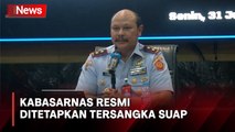 Kabasarnas dan Letkol ABC Resmi Ditetapkan Tersangka Suap oleh Penyidik Puspom TNI