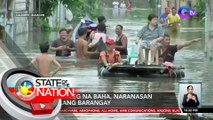 Abot-leeg na baha, naranasan sa ilang barangay | SONA