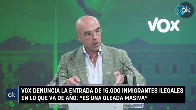 Vox denuncia la entrada de 15.000 inmigrantes ilegales en lo que va de año: Es una oleada masiva