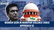 Women Seen In Manipur Violence Video Approach SC | Supreme Court CJI DY Chandrachud | KUKI | MEITEI