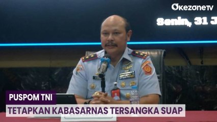Resmi! Penyidik Puspom TNI Tetapkan Kabasarnas dan Letkol ABC Sebagai Tersangka Suap