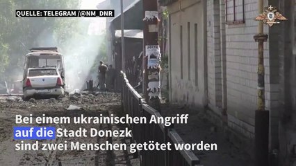 Ukrainischer Angriff auf Donezk - Russland meldet Tote