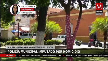 En SLP, policía municipal le dispara a un detenido en la boca, lo imputan por homicidio