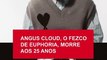 Angus Cloud, ator de Euphoria, morre aos 25 anos