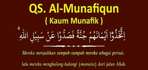 QS. Al-Munafiqun ( Kaum Munafik ) surah ke 63