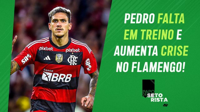 VAI SAIR? Pedro FALTA EM TREINO e aumenta INCERTEZA sobre FUTURO no Flamengo! | PAPO DE SETORISTA