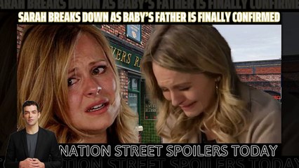 Coronation Street Bombshell Revealed _ Sarah breaks down as baby’s father is fin
