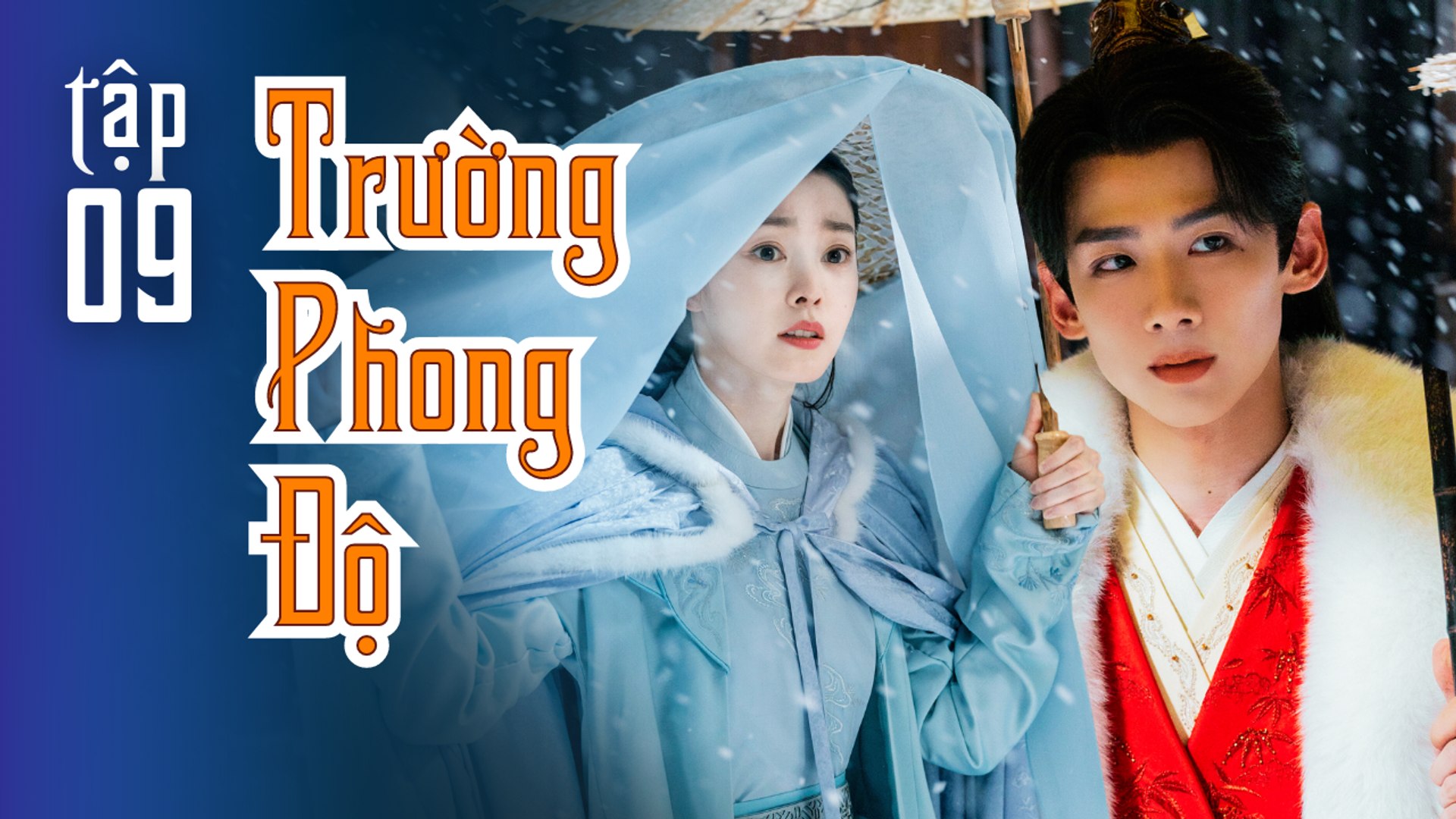 TRƯỜNG PHONG ĐỘ | TẬP 09| Phim cổ trang ngôn tình 2023