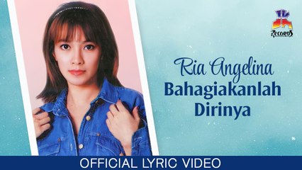 Ria Angelina - Bahagiakanlah Dirinya (Official Lyric Video)