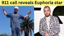 911 call reveals 'Euphoria' star's 'possible overdose' ANGUS CLOUD DEAD