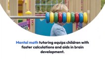 INSIGHTS ON HOW MENTAL MATH CAN BE A HOLISTIC BRAIN DEVELOPMENT PROGRAM FOR YOUR CHILD!