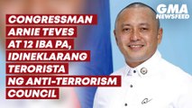Congressman Arnie Teves at 12 iba pa, idineklarang terorista ng Anti-Terrorism Council | GMA News Feed