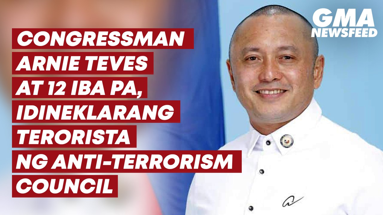 Congressman Arnie Teves at 12 iba pa, idineklarang terorista ng Anti-Terrorism Council | GMA News Feed