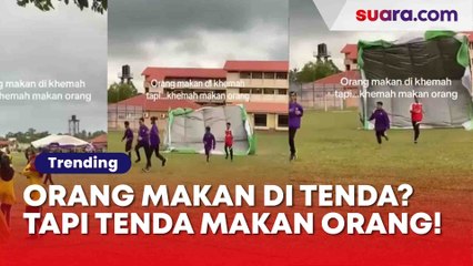 Kocak tapi Super Panik! Sekelompok Siswa Dikejar Tenda Terbang Saat Berkemah