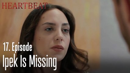 Ipek is missing - Heartbeat  Episode 17