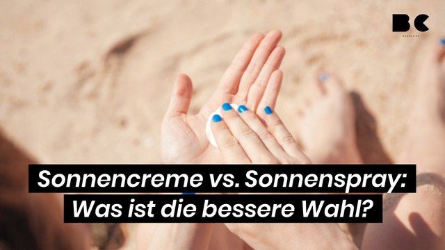Sonnencreme oder Sonnenspray: Was ist besser?