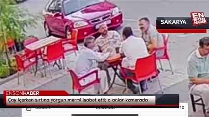 Çay içerken sırtına yorgun mermi isabet etti; o anlar kamerada