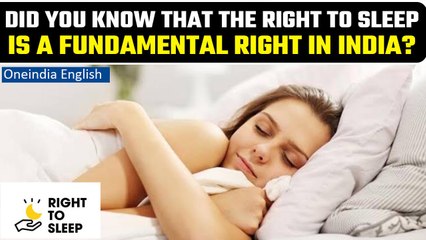 Right to sleep: You can file case against anyone for not letting you sleep, know more |Oneindia News