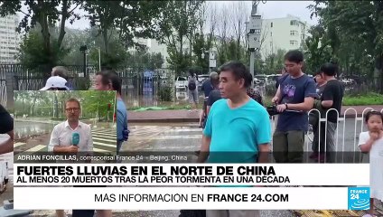 Informe desde Beijing: las fuertes lluvias en China dejan al menos 20 muertos