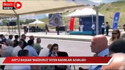 AKP’li başkan kadınları azarladı! ‘Anam yaşındasın bayılma numarası yapma’