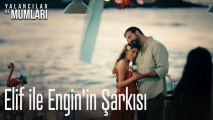 Elif ile Engin'in Şarkısı - Yalancılar ve Mumları