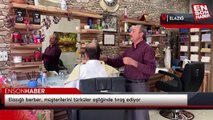 Elazığlı berber, müşterilerini türküler eşliğinde tıraş ediyor