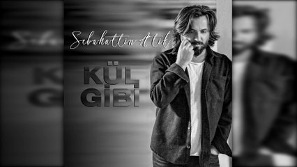 Sebahattin Atik - Kül Gibi