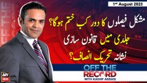 Off The Record | Kashif Abbasi | ARY News | 1st August 2023