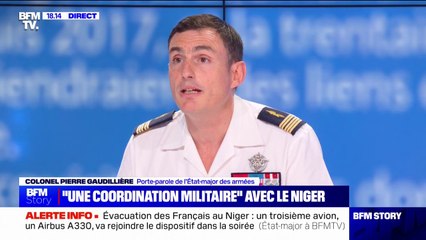 Évacuation des Français au Niger: "Il y a une coordination technique avec les forces nigériennes", indique le colonel Pierre Gaudillère (porte-parole de l'État-major des armées)